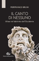 Il canto di nessuno. Ulisse nel labirinto dell'Occidente libro