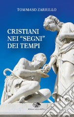 Cristiani nei «segni» dei tempi libro