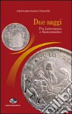 Due saggi. Tra letteratura e numismatica