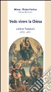 Vedo vivere la Chiesa. Lettera pastorale 2010-2011 libro