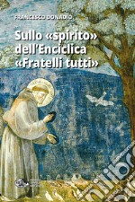 Sullo «spirito» dell'Enciclica «Fratelli tutti» libro