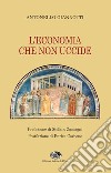 L'economia che non uccide libro di Giannotti Antonello