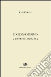 Giordano Bruno maestro di anarchia libro di Masullo Aldo