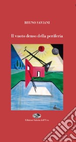 Il vuoto denso della periferia libro