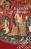 Il colpo di timpano libro di Giametta Sossio