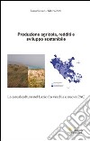 Produzione agricola, redditi e sviluppo sostenibile libro