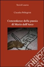 Concordanze della poesia di Mario Dell'Arco