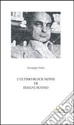 L'ultimo block notes di Italo Calvino libro