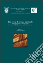 Per-corsi di laurea triennale. Monitoraggio del Corso di Laurea in Scienze dell'Educazione e della Formazione libro