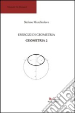 Esercizi di geometria. Geometria 2. Percorso didattico 1 libro