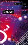 Net.art. Estetica e cultura della connessione libro