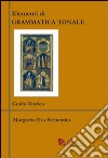 Elementi di grammatica tonale. Guida teorica-Esercitazioni libro