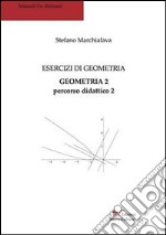 Esercizi di geometria. Geometria 2. Percorso didattico 2 libro