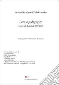 Poema pedagogico. Materiali didattici 2007-2008 libro