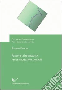 Appunti di informatica per le professioni sanitarie libro