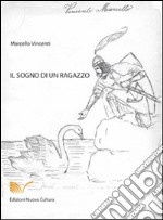 Il sogno di un ragazzo. Ediz. illustrata