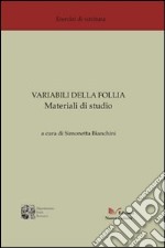 Variabili della follia. Materiali di studio libro