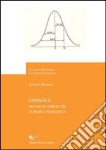 Statistica. Metodo ed esercizi per la ricerca pedagogica libro