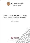 Tredici piccoli gialli cinesi. Novelle giudiziarie di tarda epoca Ming libro di Stirpe Luca