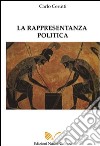 La rappresentanza politica e i sistemi elettorali libro di Cerutti Carlo