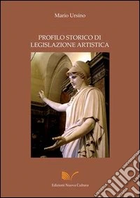 Profilo storico di legislazione artistica libro