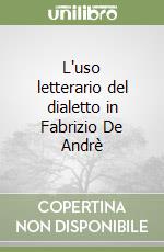 L'uso letterario del dialetto in Fabrizio De Andrè libro