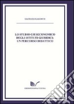 Lo studio giuseconomico degli studi giuridici libro