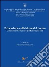 Educazione e divisione del lavoro. Laboratorio di ricerca e produzione di te libro di Orsomarso Vincenzo