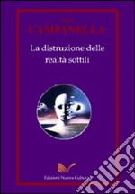 La distruzione delle realtà sottili libro