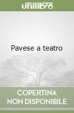 Pavese a teatro libro