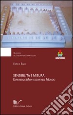 Sensibilità e misura. Esperienze Montessori nel mondo libro