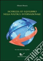 Sicurezza ed equilibrio nella politica internazionale: dal concerto europeo all'Unione Europea libro