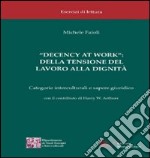 «Decency at work»: della tensione del lavoro alla dignità libro