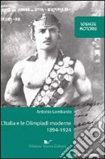 L'Italia e le Olimpiadi moderne 1894-1924 libro