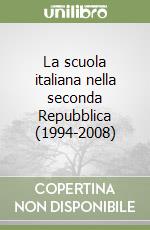 La scuola italiana nella seconda Repubblica (1994-2008) libro