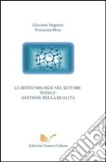 Le biotecnologie nel settore tessile. Gestione della qualità libro