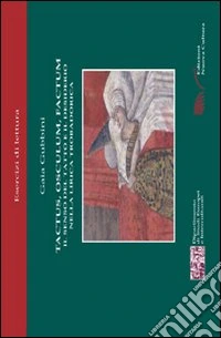 Tactus, osculum, factum. Il senso del tatto e il desiserio nella lirica trobadorica