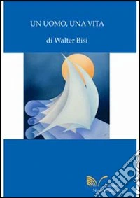 Un uomo, una vita libro