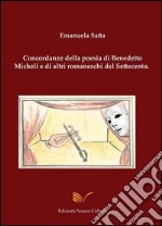 Concordanze della poesia di Benedetto Micheli