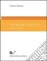 Ungaretti a voce alta. E altre occasioni libro