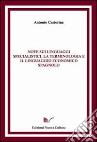 Note sui linguaggi specialistici, la terminologia e il linguaggio economico spagnolo libro