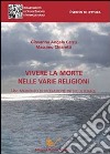 Vivere la morte nelle varie religioni. Un momento di mediazione interculturale libro di Carru Giovanna Angela Chiaretti Massimo