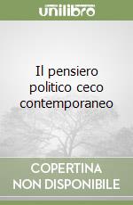 Il pensiero politico ceco contemporaneo (1) libro