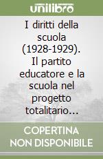 I diritti della scuola (1928-1929). Il partito educatore e la scuola nel progetto totalitario fascista