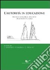 L'autorità in educazione. Ricerca sui modelli educativi della bassa friulana libro di Benvenuti L. (cur.) Salerno V. (cur.) Vecchiet C. (cur.)