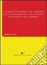 La quantificazione del capitale di funzionamento e del reddito di periodo nell'impresa libro