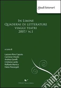 In limine. Quaderni di letterature; viaggi; teatri 2007. Vol. 1 libro