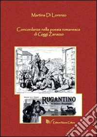 Concordanze nella poesia romanesca di Gigi Zanazzo libro