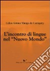 L'incontro di lingue nel nuovo mondo libro di Gómez Mango Lidice