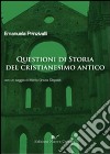 Questioni di storia del cristianesimo antico libro di Prinzivalli Emanuela